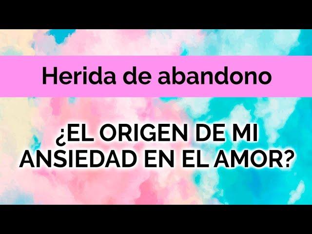 Herida De Abandono: El Origen De Tu Ansiedad En El Amor