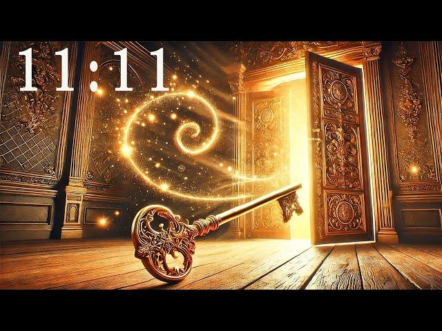 Open Portal 11:11  Manifest All Your Desires And Prepare For A Better Life  1111 Hz