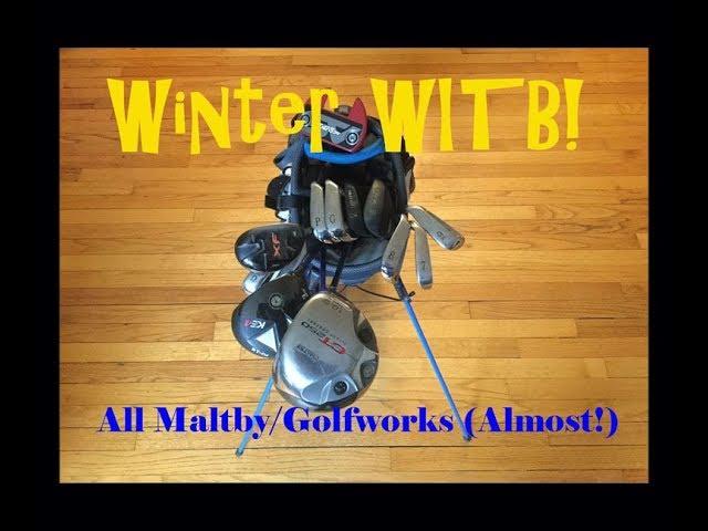 Winter WITB! All Maltby/Golfworks (Almost)