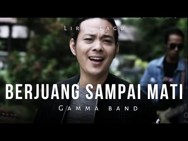 Gamma One - Berjuang Sampai Mati ( Lirik Lagu )