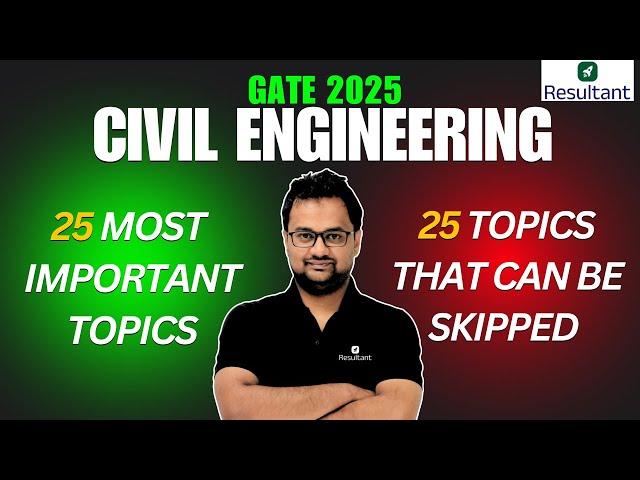 GATE 2024 | Civil Engineering | Top 25 Most Important Topics & 25 Skippable Topics