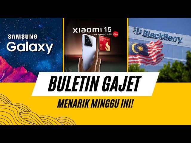 Tiada lagi Samsung Galaxy, Xiaomi 15 dengan Snapdragon 8 Elite, Keselamatan Cyber Blackberry