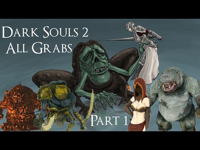 Dark Souls 2 - All Grabs #1