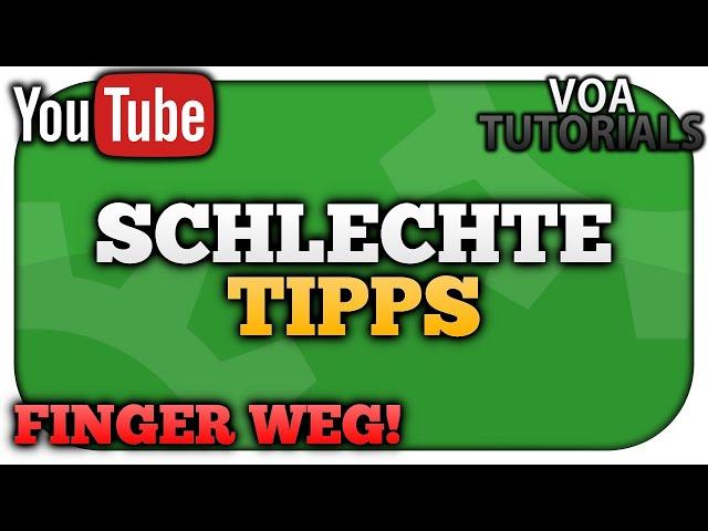 FINGER WEG von diesen SCHLECHTEN YouTube Tipps! | VoaTutorials