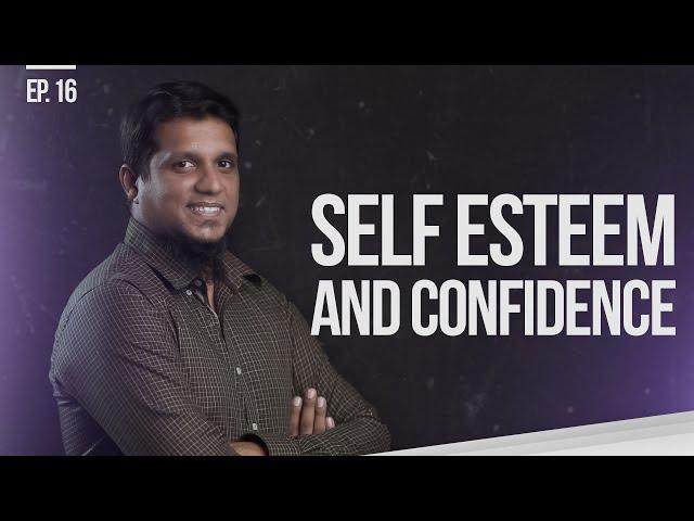 Self Esteem and Confidence  ||  Things That Matter - Reloaded  ||  Episode 16