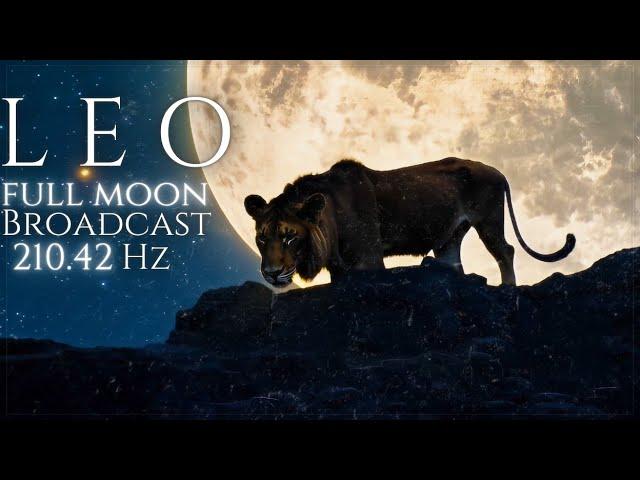 ︎ LEO FULL MOON BROADCAST 210.42 Hz MUSIC | AMPLIFY RITUALS, SPELLWORK, MANIFESTATION