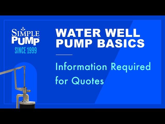 Simple Pump Water Well Pump Basics: Information Required for Quotes