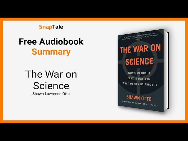 The War on Science by Shawn Lawrence Otto: 11 Minute Summary