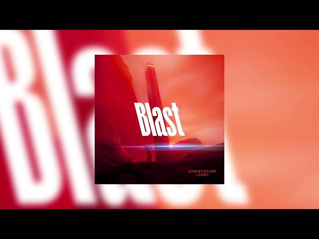 Christopher Ladex - Blast