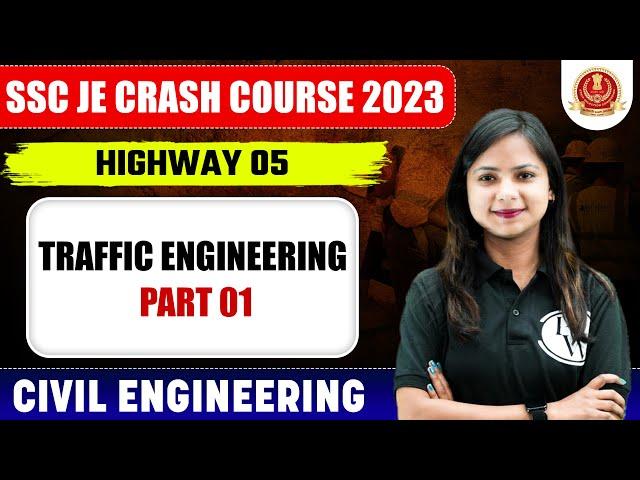 SSC JE 2023 | Highway Engineering - 05 | Traffic Engineering - Part 01 | Civil Engineering