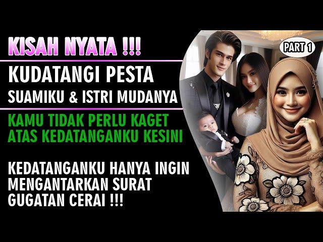 KISAH NYATA !!! Kudatangi Pesta Suamiku & Istri Barunya ( Part 1 )