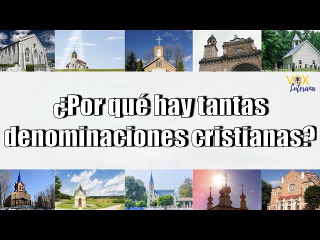 ¿Por qué hay tantas denominaciones cristianas? - 262º Video