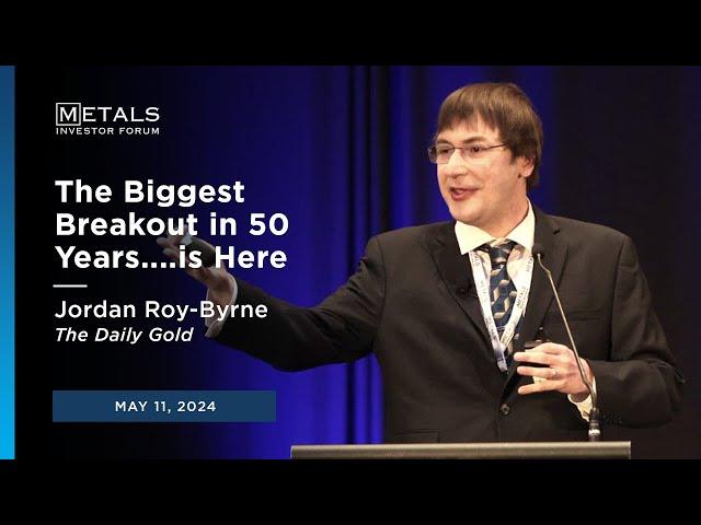 "The BIGGEST Breakout in 50 Years...is HERE" Jordan Roy-Byrne presents at the Metals Investor Forum
