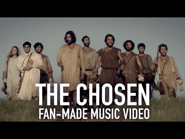 The Chosen Fan-Made Music Video