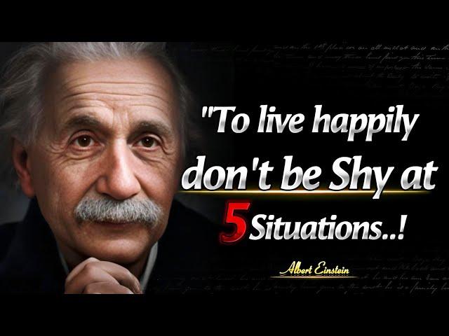 Albert Einstein Quotes You Should Know Before You Get Old | Don't Be Shy At 5 Things