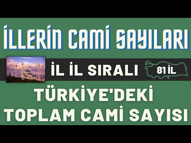 Türkiye'deki Toplam Cami Sayı - Hangi Şehirde Kaç Cami Var? - En Çok Cami Olan Şehir - 81 İl Sıralı