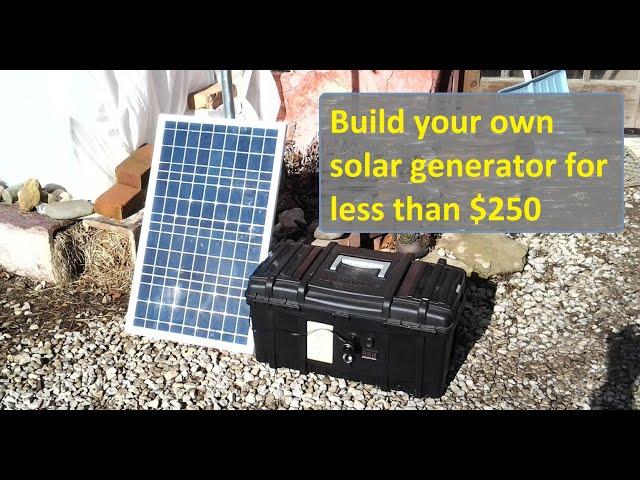 Build your own Solar Generator (under $300) - DIY Project