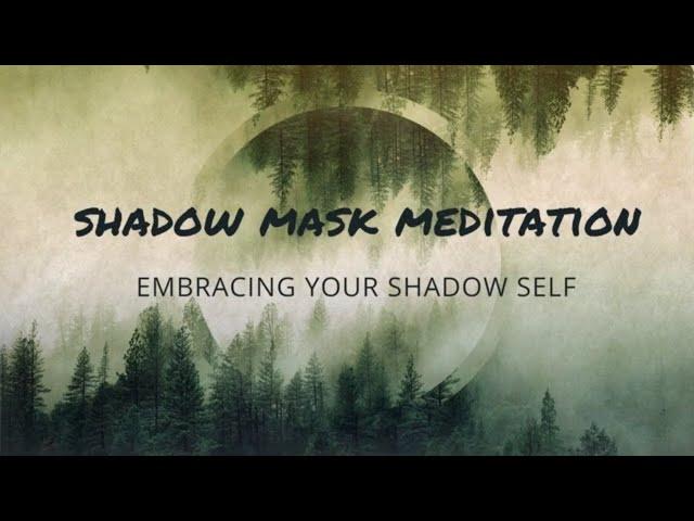 EMBRACING YOUR SHADOW SELF MEDITATION