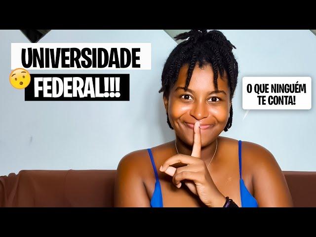 10 COISAS QUE VOCÊ PRECISA SABER SOBRE UMA UNIVERSIDADE FEDERAL!!!