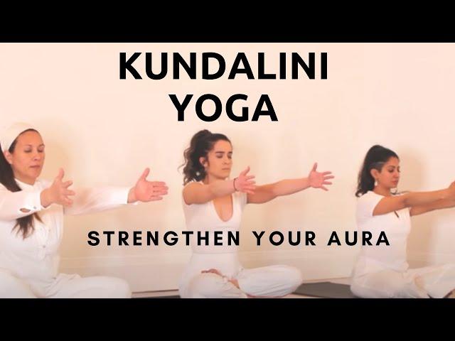 Kundalini Yoga to Strengthen the Aura - Spiritual Awakening Aura Meditation Techniques