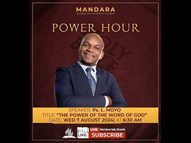 Mandara SDA Church || Power Hour || Ps. L. Moyo || The Power of the word of God || WED 7 August 2024