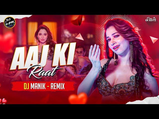 Aaj Ki Raat Remix: Dj Manik 2024 | Stree 2 | Bollywood Hindi Dj Song Remix 2024