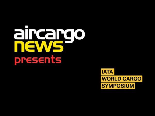 Air Cargo News presents at IATA WCS 2024: Investing for the future