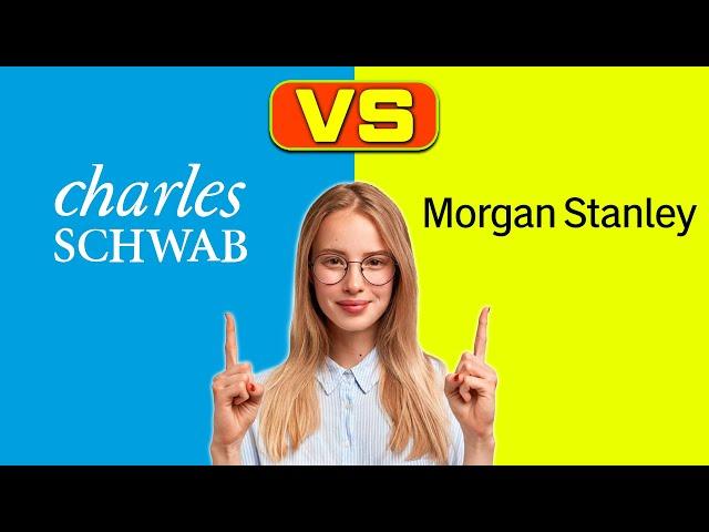 Charles Schwab vs Morgan Stanley - Which Investment Firm Is Superior? (Which Firm Is Better?)