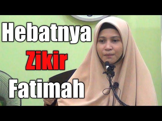 Hebatnya Zikir Fatimah | Ustazah Asma Harun