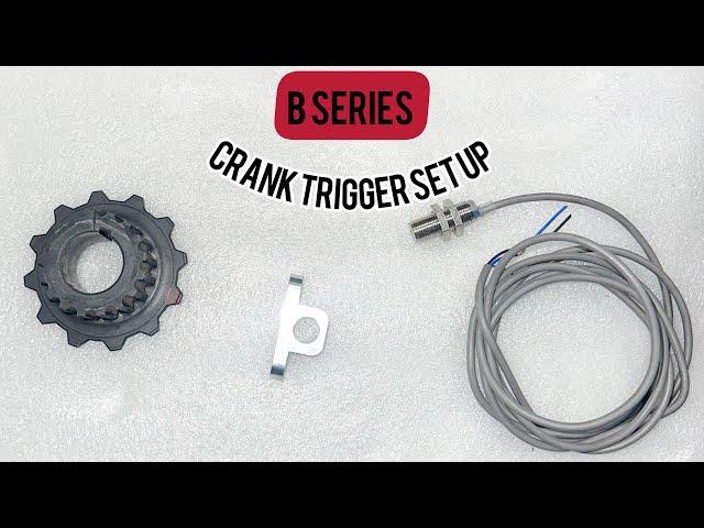 B series crank trigger set up