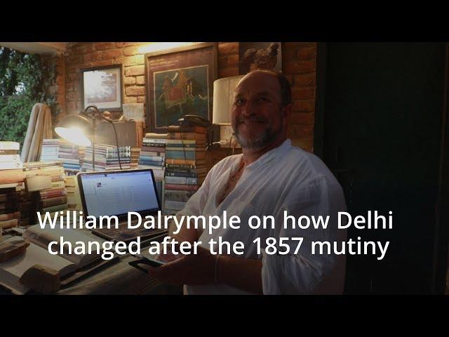 William Dalrymple on how Delhi changed after the 1857 mutiny