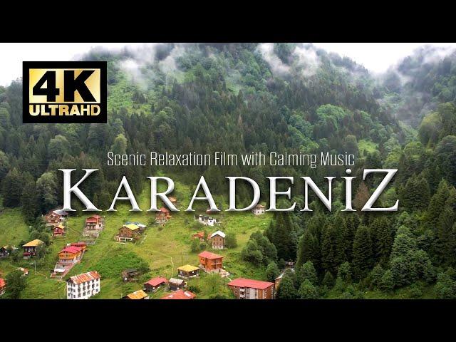 Karadeniz 4K - Dinlendirici Müzik ile Karadeniz - Scenic Relaxation Film with Calming Music