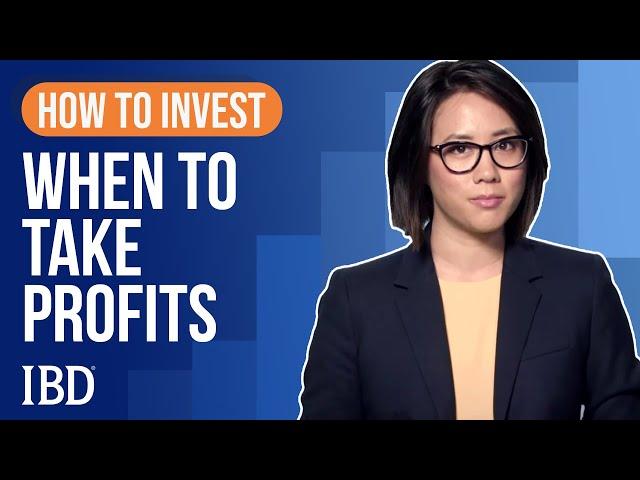 How To Sell Stocks: When To Take Profits | Learn How To Invest: IBD