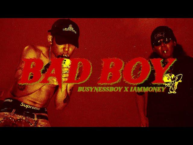 IAMMONEY X BUSYNESSBOY - BADBOY (OFFICIAL MUSIC VIDEO)