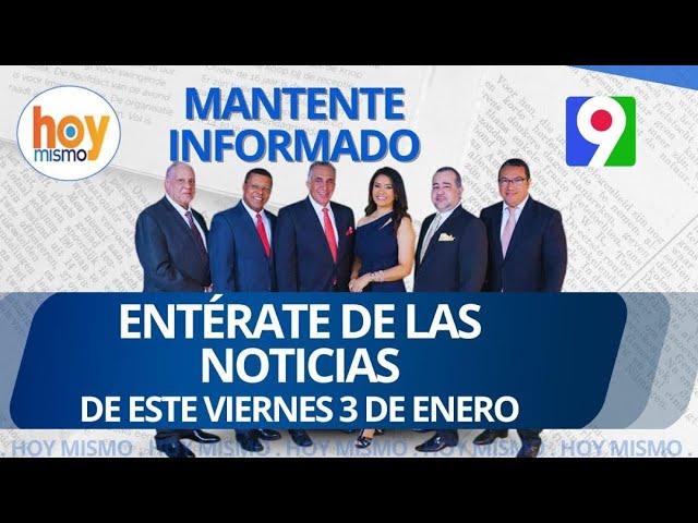 Titulares prensa dominicana viernes 03 de enero 2025 | Hoy Mismo