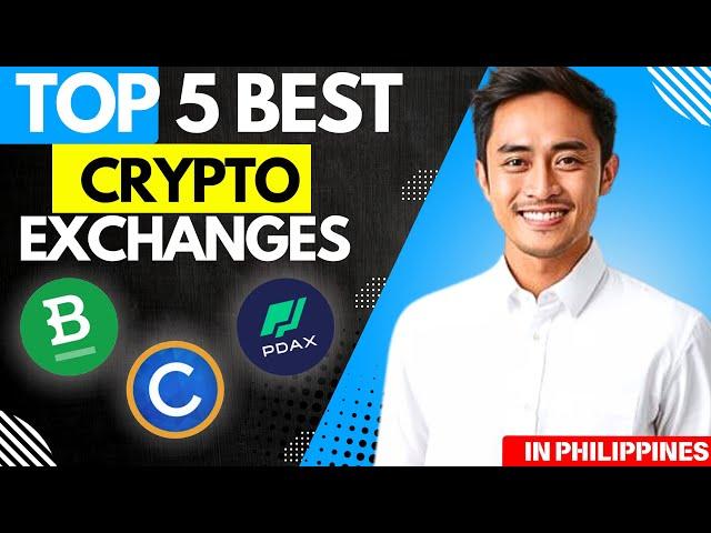 Top 5 Crypto Exchanges in Philippines  2024 : Best Platforms for Trading !