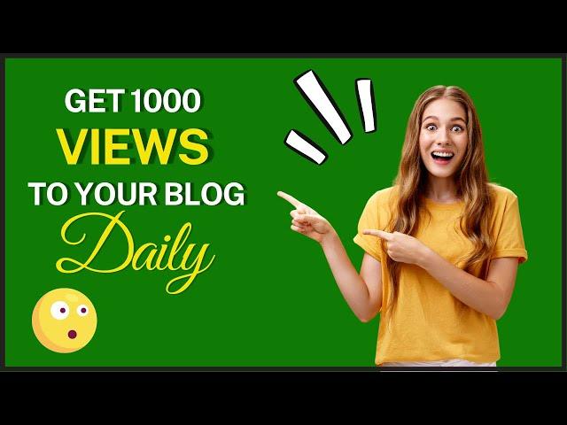 How To Get 1,000 Views To Your Blog Daily