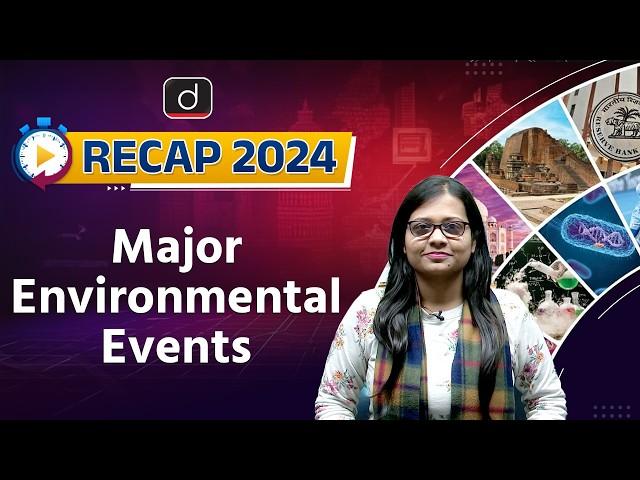 Major​ Environmental Events​ | RECAP 2024 | UPSC Prelims 2025 | Drishti IAS English