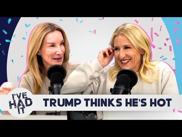 Trump Thinks He's Hot