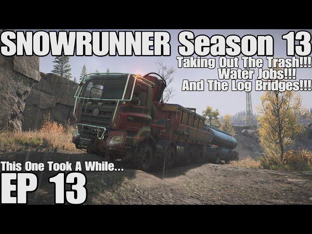 SNOWRUNNER Season 13 EP 13 | This One Took A While... | PS5 4K Gameplay