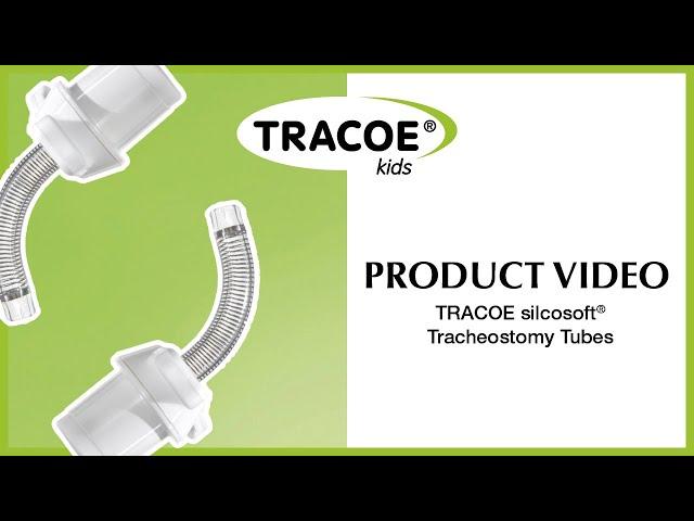 TRACOE Product Video - The TRACOE silcosoft Tracheostomy Tubes