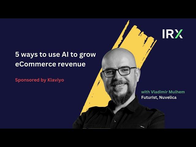 5 ways to use AI to grow eCommerce revenue