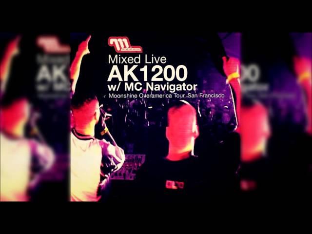 AK1200 W/ MC Navigator – Mixed Live: Moonshine Overamerica, San Francisco