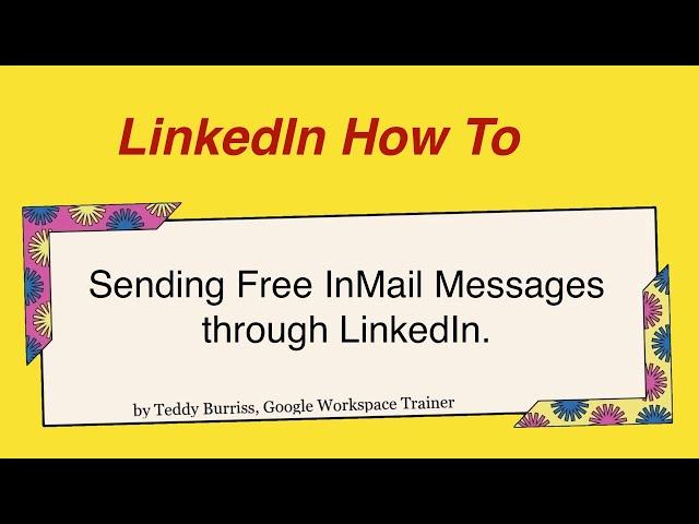 Using Free LinkedIn Inmail Messages to Contact New People on LinkedIn.