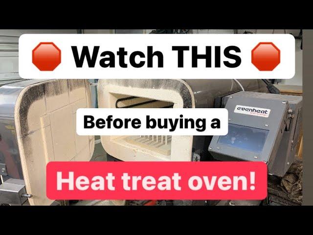 WATCH THIS before you buy a HEAT TREAT OVEN!