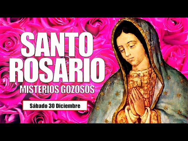 Santo Rosario DE HOY Sábado 30 de Diciembre 2023 /Misterios Gozosos