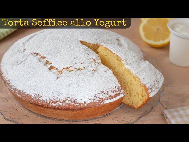 SOFT YOGURT CAKE - Easy Homemade Recipe by Benedetta