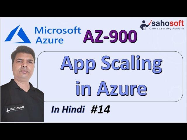 App Scaling in Azure | Microsoft Azure AZ-900 Certification | Sahosoft