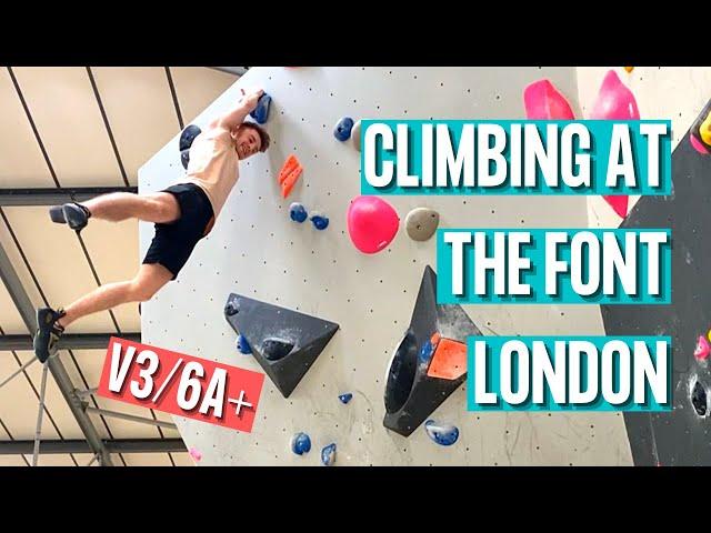 THE FONT: CLIMBING IN LONDON UK || My First Bouldering Session || Beginner Climber Vlog (2021)