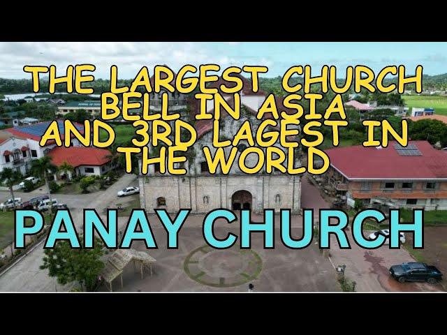 PANAY CHURCH - THE LARGEST CHURCH BELL IN ASIA AND 3RD IN THE WORLD